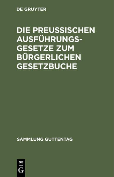 Die preußischen Ausführungsgesetze zum bürgerlichen Gesetzbuche