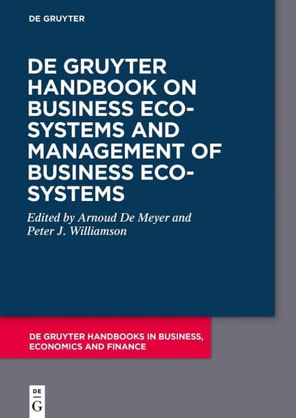 De Gruyter Handbook on Business Ecosystems and Management of Business Ecosystems