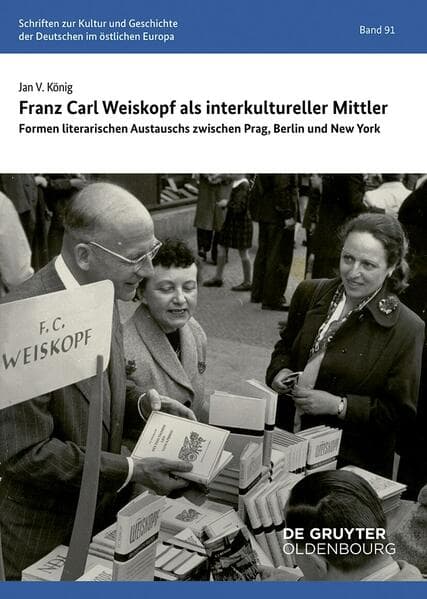 Franz Carl Weiskopf als interkultureller Mittler