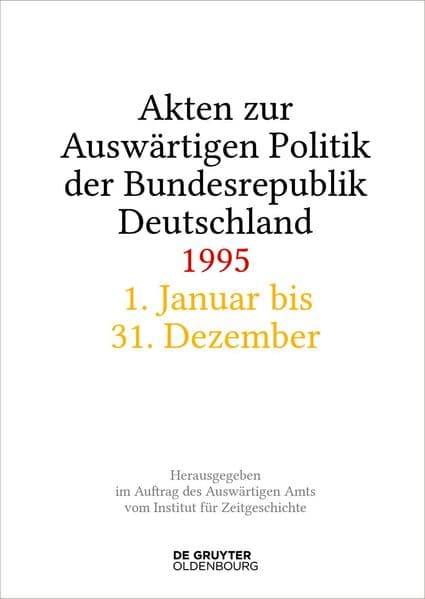 Akten zur Auswärtigen Politik der Bundesrepublik Deutschland 1995