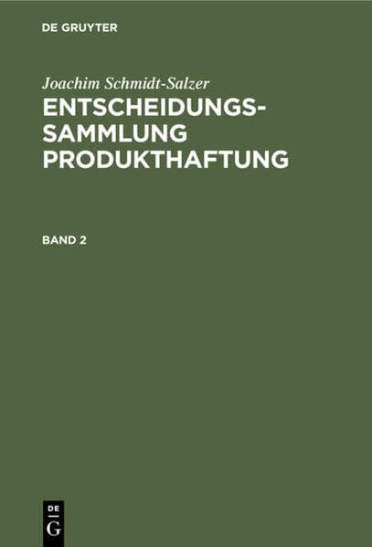 Joachim Schmidt-Salzer: Entscheidungssammlung Produkthaftung. Band 2