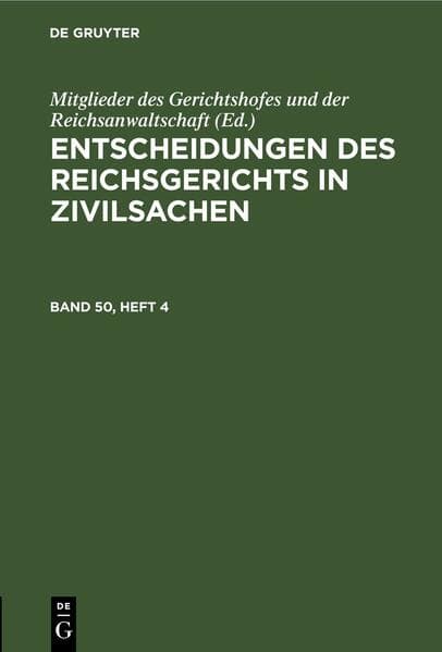 Entscheidungen des Reichsgerichts in Zivilsachen. Band 50, Heft 4