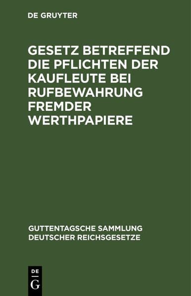 Gesetz betreffend die Pflichten der Kaufleute bei Rufbewahrung fremder Werthpapiere