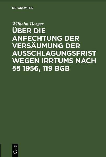 Über die Anfechtung der Versäumung der Ausschlagungsfrist wegen Irrtums nach §§ 1956, 119 BGB