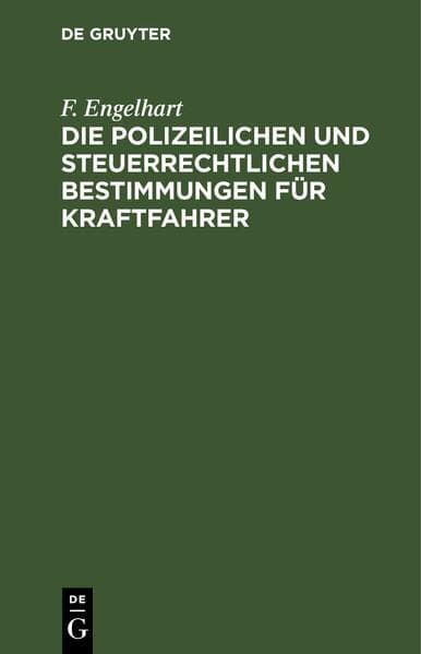 Die polizeilichen und steuerrechtlichen Bestimmungen für Kraftfahrer