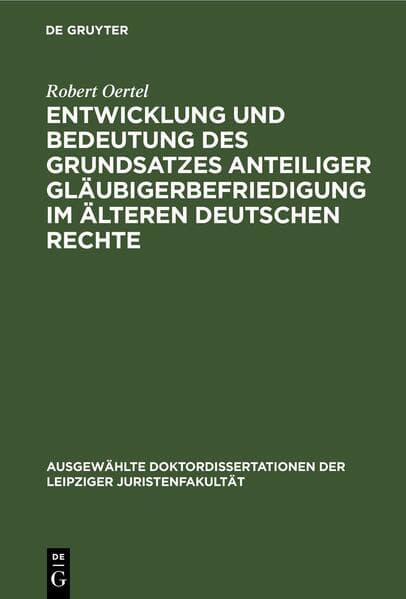 Entwicklung und Bedeutung des Grundsatzes anteiliger Gläubigerbefriedigung im älteren deutschen Rechte
