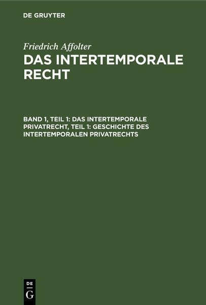 Das Intertemporale Privatrecht, Teil 1: Geschichte des Intertemporalen Privatrechts