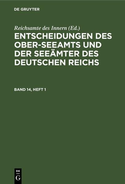 Entscheidungen des Ober-Seeamts und der Seeämter des Deutschen Reichs. Band 14, Heft 1