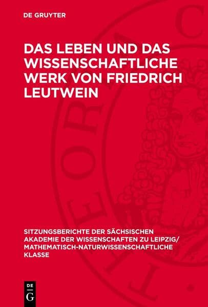 Das Leben und das wissenschaftliche Werk von Friedrich Leutwein