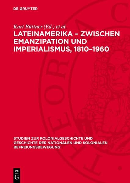 Lateinamerika – Zwischen Emanzipation und Imperialismus, 1810–1960
