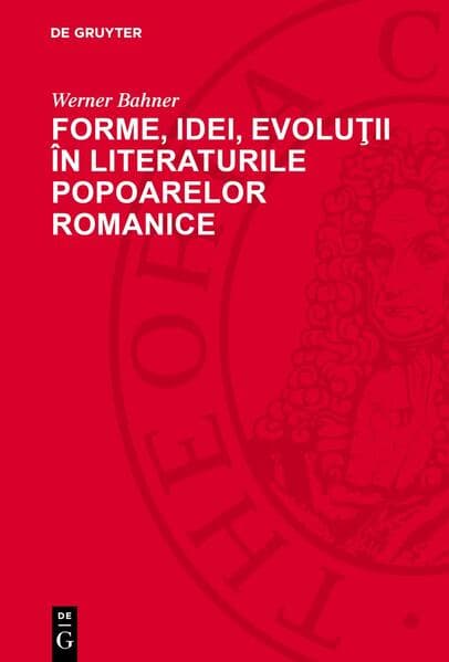 Forme, idei, evoluţii în literaturile popoarelor romanice