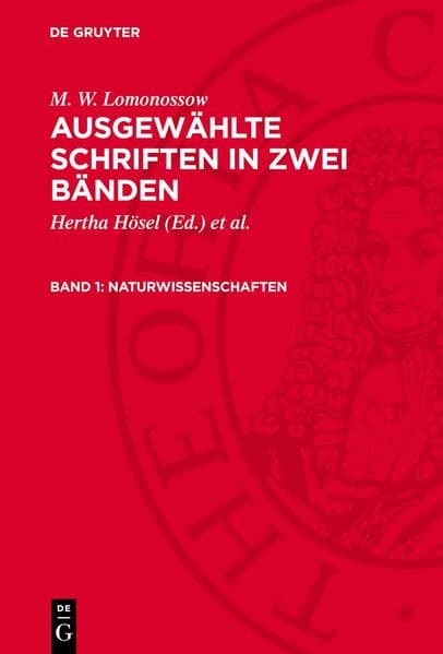 M. W. Lomonossow: Ausgewählte Schriften in zwei Bänden / Naturwissenschaften