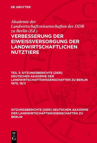 Verbesserung der Eiweißversorgung der landwirtschaftlichen Nutztiere. Teil 3