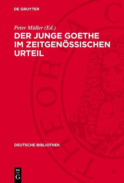 Der junge Goethe im zeitgenössischen Urteil