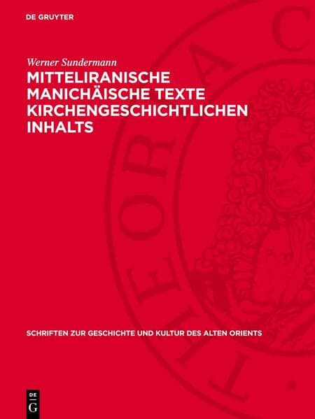 Mitteliranische manichäische Texte kirchengeschichtlichen Inhalts