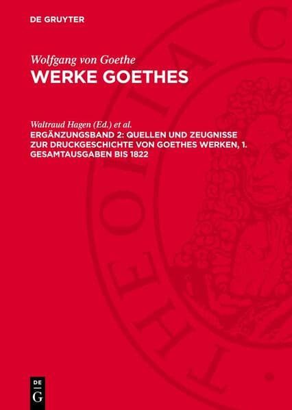 Quellen und Zeugnisse zur Druckgeschichte von Goethes Werken, 1. Gesamtausgaben bis 1822