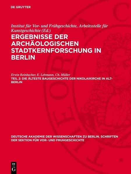 Ergebnisse der archäologischen Stadtkernforschung in Berlin / Die älteste Baugeschichte der Nikolaikirche in Alt-Berlin