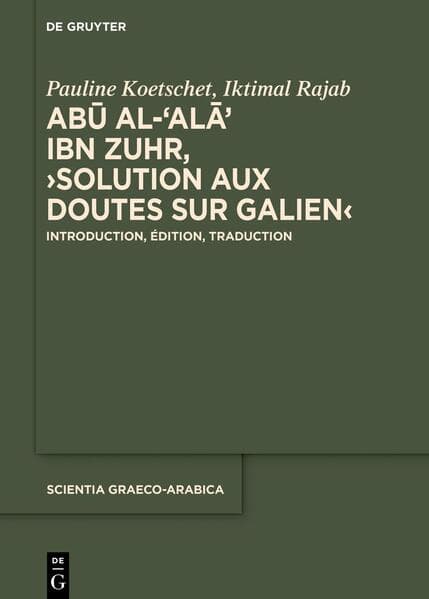 Abū al-ʿAlāʾ ibn Zuhr, ›Solution aux Doutes sur Galien‹