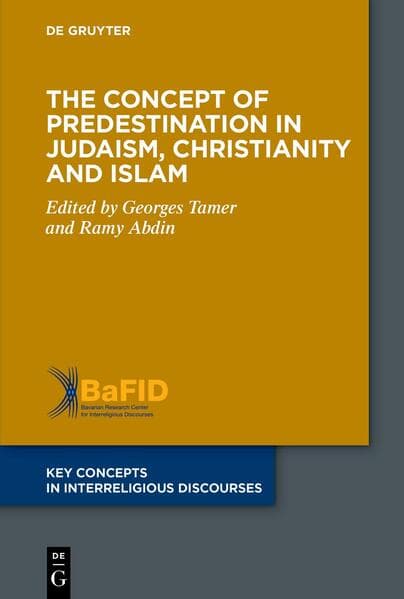 The Concept of Predestination in Judaism, Christianity and Islam