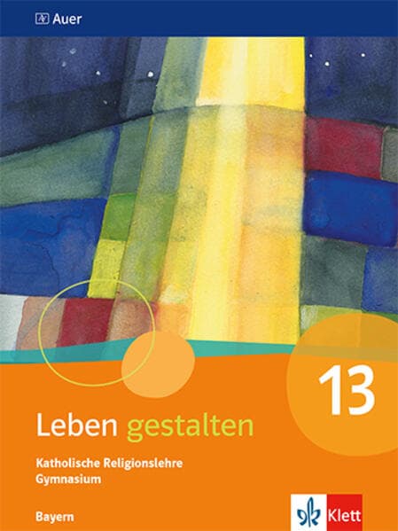 Leben gestalten 13. Ausgabe Bayern Gymnasium