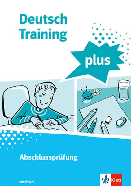 Deutsch Training plus. Abschlussprüfung. Schülerarbeitsheft mit Lösungen Klasse 9/10