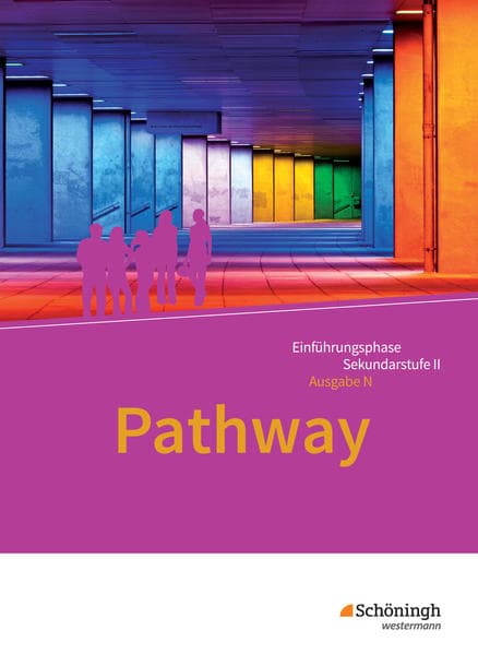 Pathway - Englisch für die Einführungsphase der gymnasialen Oberstufe - Ausgabe Niedersachsen u.a