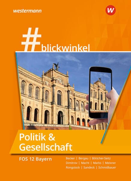 #blickwinkel – Geschichte und Politik & Gesellschaft für Fachoberschulen und Berufsoberschulen – Ausgabe Bayern