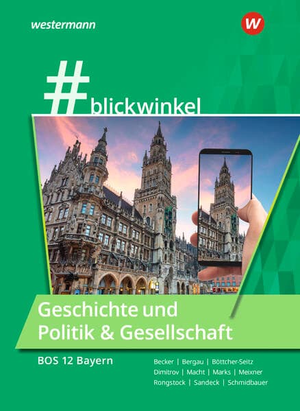 #blickwinkel – Geschichte und Politik & Gesellschaft für Fachoberschulen und Berufsoberschulen – Ausgabe Bayern