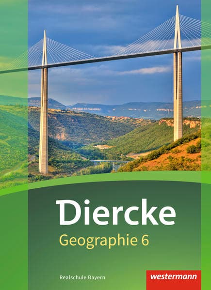 Diercke Geographie - Ausgabe 2017 für Realschulen in Bayern
