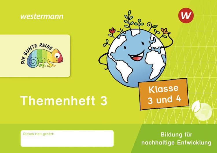 DIE BUNTE REIHE - Bildung für nachhaltige Entwicklung. Themenheft 3 Klasse 3/4