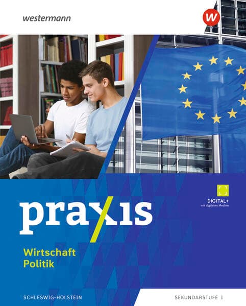 Praxis Wirtschaft Politik. Schulbuch. Für Schleswig-Holstein