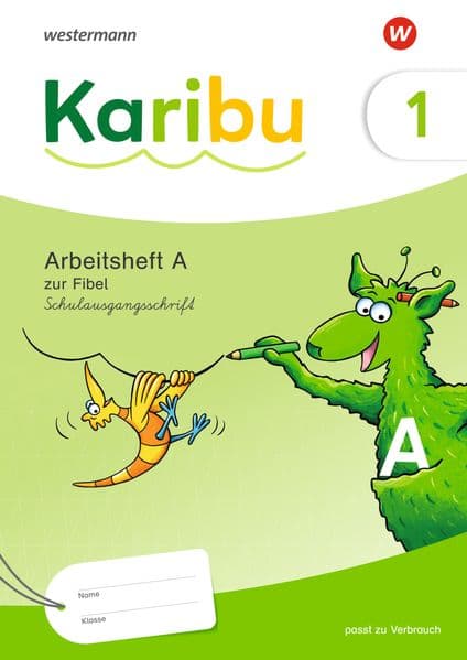 Karibu. Arbeitsheft 1 (A) Schulausgangsschrift zur Fibel Verbrauch