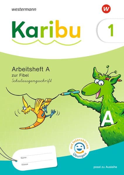 Karibu. Arbeitsheft 1 (A) Schulausgangsschrift zur Fibel Ausleihe mit interaktiven Übungen