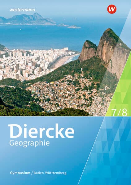 Diercke Geographie 7 / 8. Schulbuch 2. Für Gymnasien in Baden-Württemberg