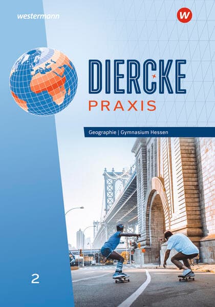 Diercke Praxis SI - Arbeits- und Lernbuch: Ausgabe 2024 für Gymnasien in Hessen