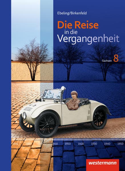 Die Reise in die Vergangenheit - Ausgabe 2012 für Sachsen