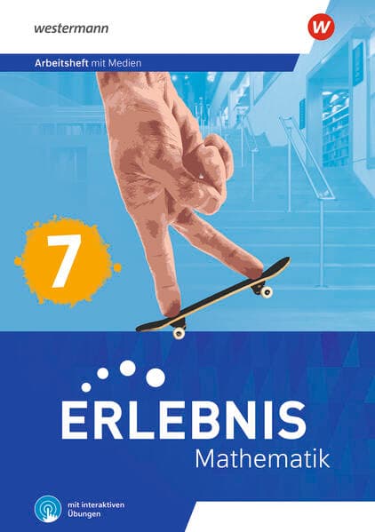 Erlebnis Mathematik 7. Arbeitsheft mit Medien und interaktiven Übungen. Allgemeine Ausgabe