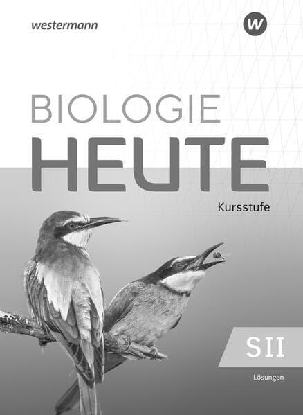 Biologie heute SII - Ausgabe 2025 für die Kurststufe in Baden-Württemberg