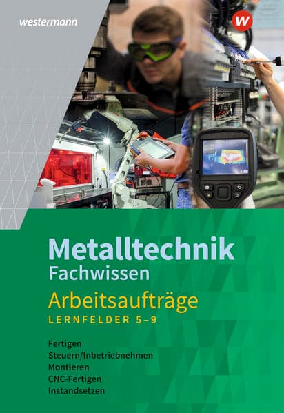 Metalltechnik Fachwissen Arbeitsaufträge