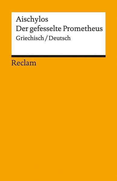 Der gefesselte Prometheus. Griechisch/Deutsch