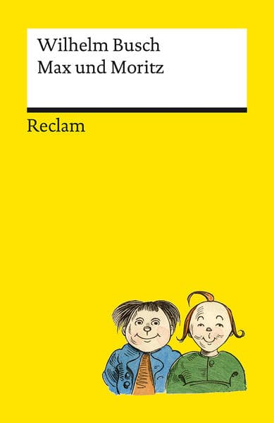 Max und Moritz. Der Kinderbuch-Klassiker, durchgängig farbig illustrierte Ausgabe – Reclams Universal-Bibliothek
