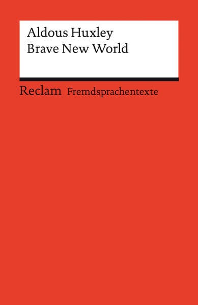 Brave New World. Englischer Text mit deutschen Worterklärungen. Niveau B2–C1 (GER)