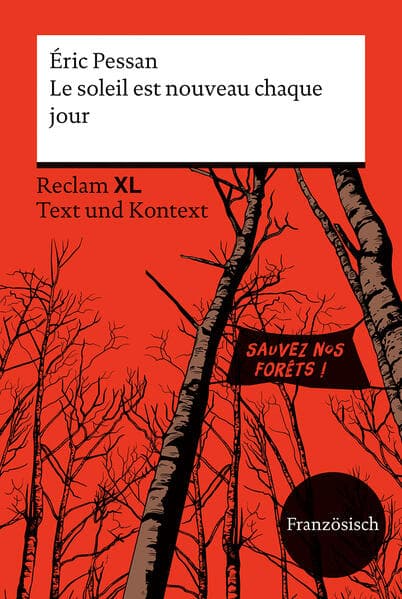 Le soleil est nouveau chaque jour. Fremdsprachentexte Reclam XL – Text und Kontext. Französischer Text mit Worterklärungen und Materialien. Niveau B2 (GER)