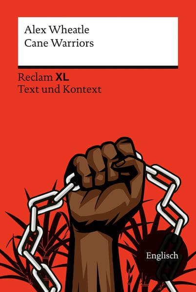 Cane Warriors. Fremdsprachentexte Reclam XL – Text und Kontext. Englischer Text mit Worterklärungen und Materialien. Niveau B1–B2 (GER)
