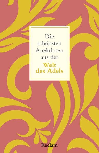 Die schönsten Anekdoten aus der Welt des Adels