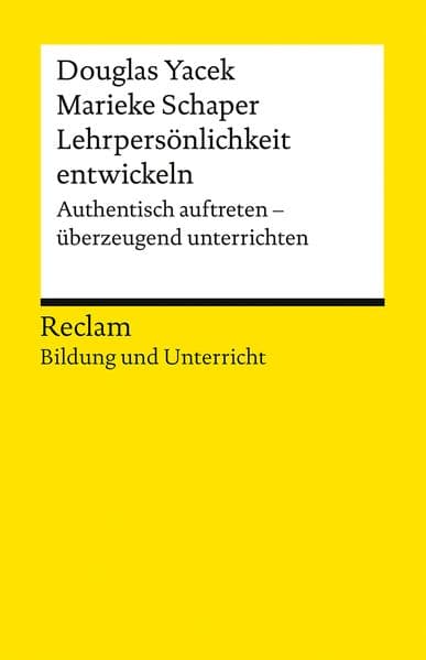Lehrpersönlichkeit entwickeln. Authentisch auftreten – überzeugend unterrichten