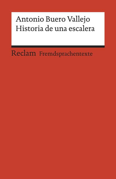 Historia de una escalera. Drama en tres actos. Spanischer Text mit deutschen Worterklärungen. B1 – B2 (GER)