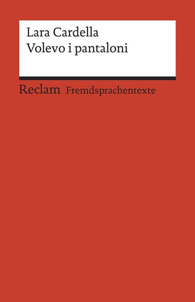 Volevo i pantaloni. Italienischer Text mit deutschen Worterklärungen. B1–B2 (GER)