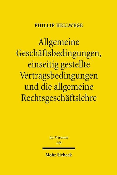 Allgemeine Geschäftsbedingungen, einseitig gestellte Vertragsbedingungen und die allgemeine Rechtsgeschäftslehre