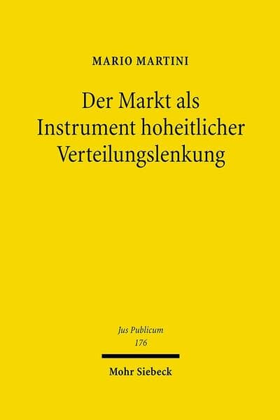 Der Markt als Instrument hoheitlicher Verteilungslenkung